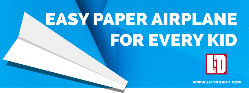 Easy paper airplanes for every kid in the world to make and fly paper