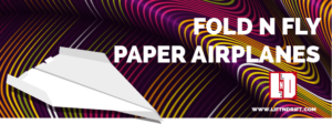 Fold n fly Paper airplanes
