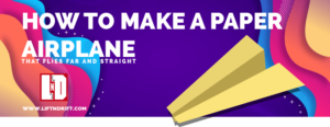 How to make a paper airplane that flies far and straight