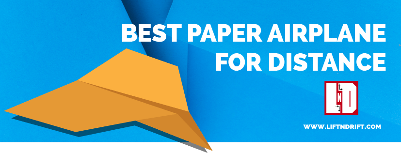 best paper airplane for distance