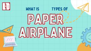 Paper airplane and the types of Paper planes
