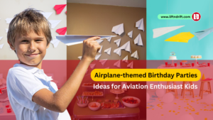 Airplane themed Birthday Parties- Ideas for Aviation Enthusiast Kids